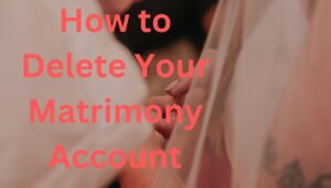 Delete Your Matrimony Account